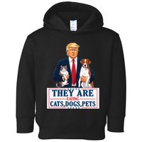 Funny They Are Eating The Dogs The Cats The Pets Trump Toddler Hoodie