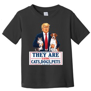 Funny They Are Eating The Dogs The Cats The Pets Trump Toddler T-Shirt