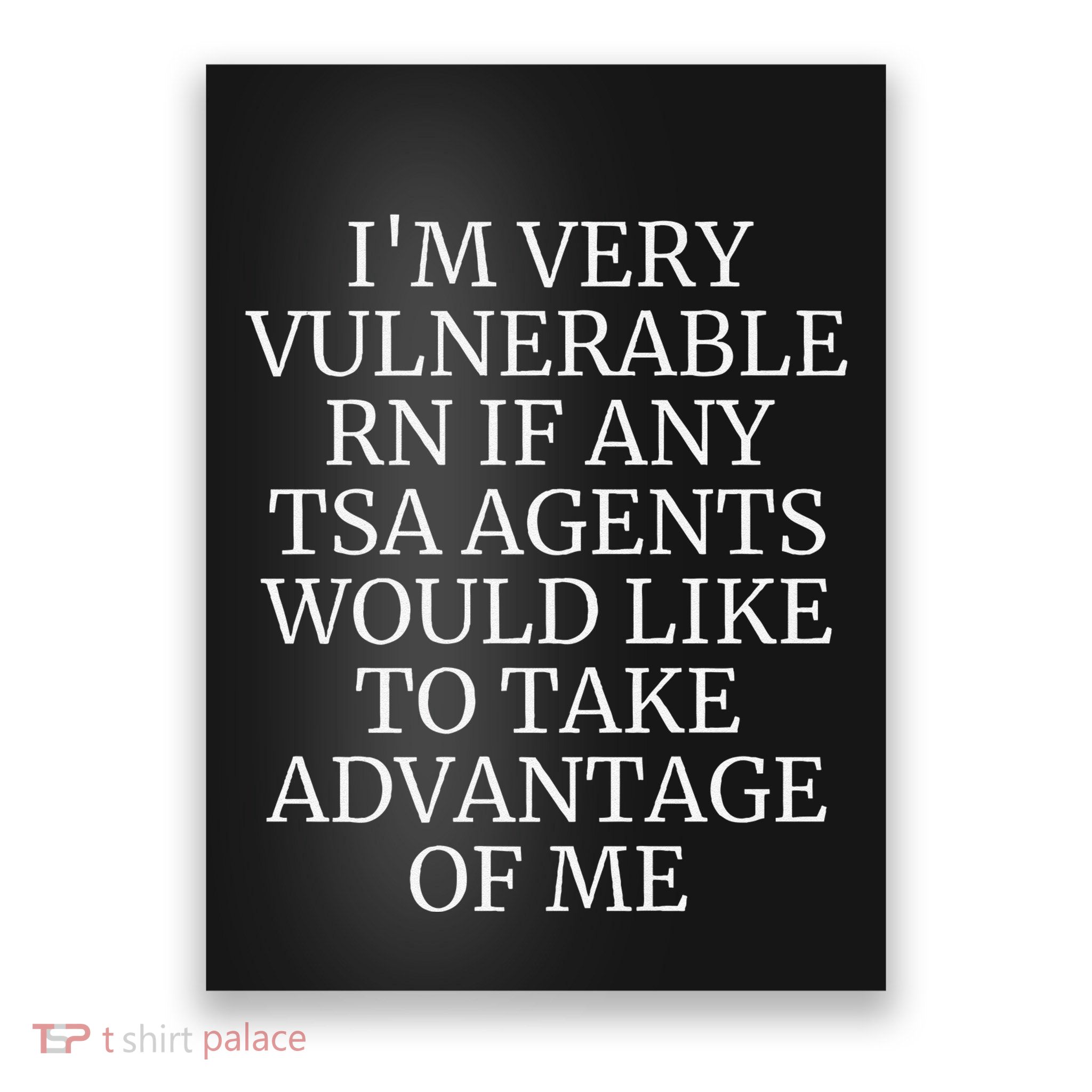 Funny Tsa Agent Very Vulnerable Rn Embarrassing Airport Premium Poster