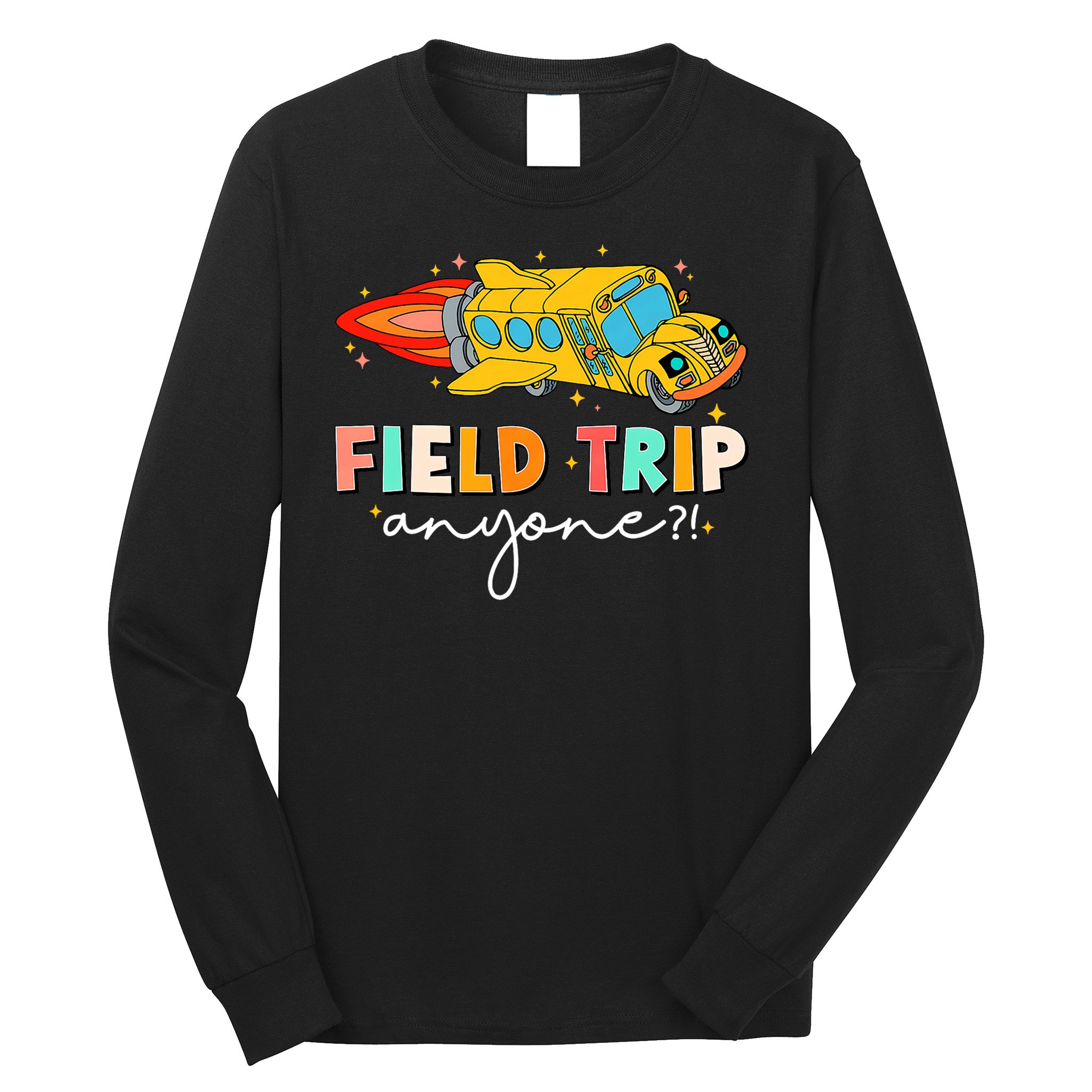 Field Trip Anyone Field Day Teachers Kids Long Sleeve Shirt