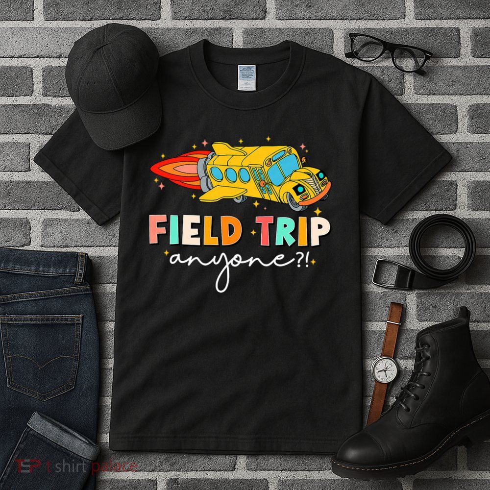 Field Trip Anyone Field Day Teachers Kids Tall T-Shirt
