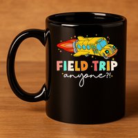 Field Trip Anyone Field Day Teachers Kids 11oz C Handle Ceramic Mug