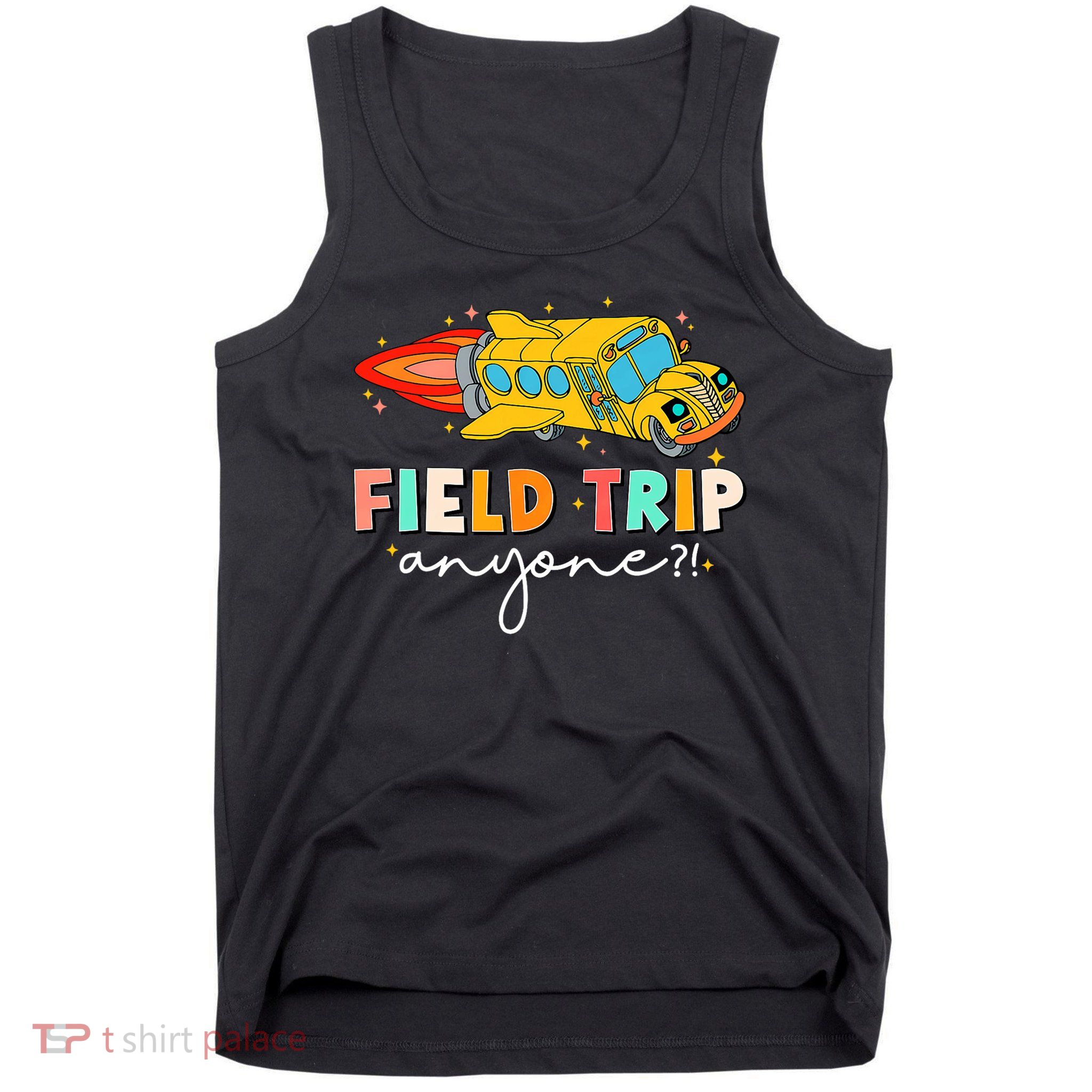 Field Trip Anyone Field Day Teachers Kids Tank Top