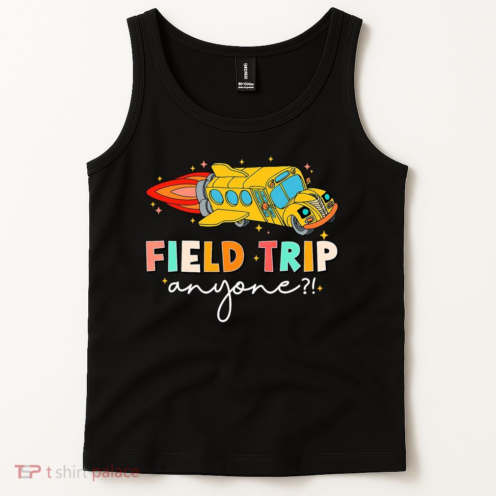 Field Trip Anyone Field Day Teachers Kids Tank Top