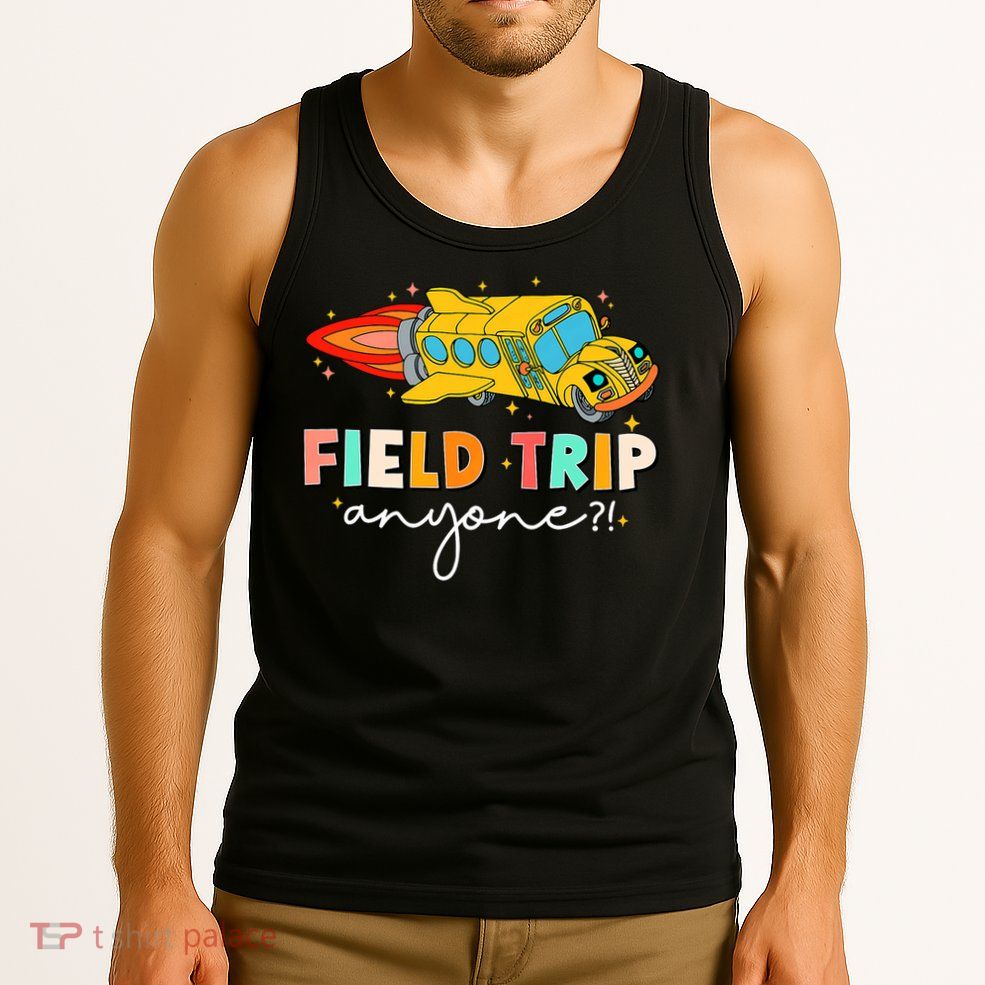 Field Trip Anyone Field Day Teachers Kids Tank Top