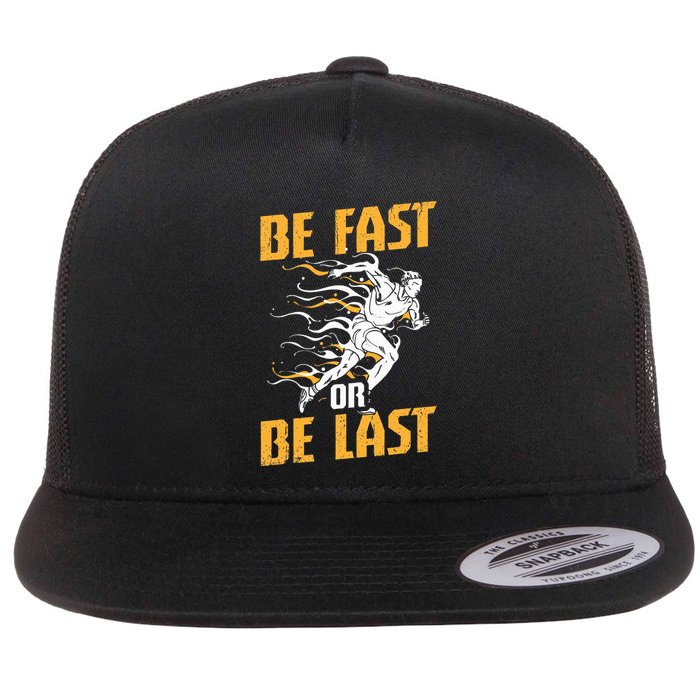 Funny Track And Field Design Be Fast Or Be Last Flat Bill Trucker Hat