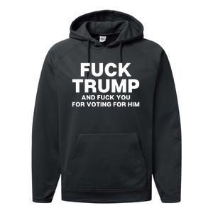 Fuck Trump And Fuck You For Voting For Him Performance Fleece Hoodie