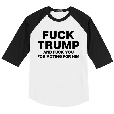Fuck Trump And Fuck You For Voting For Him Baseball Sleeve Shirt