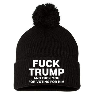 Fuck Trump And Fuck You For Voting For Him Pom Pom 12in Knit Beanie