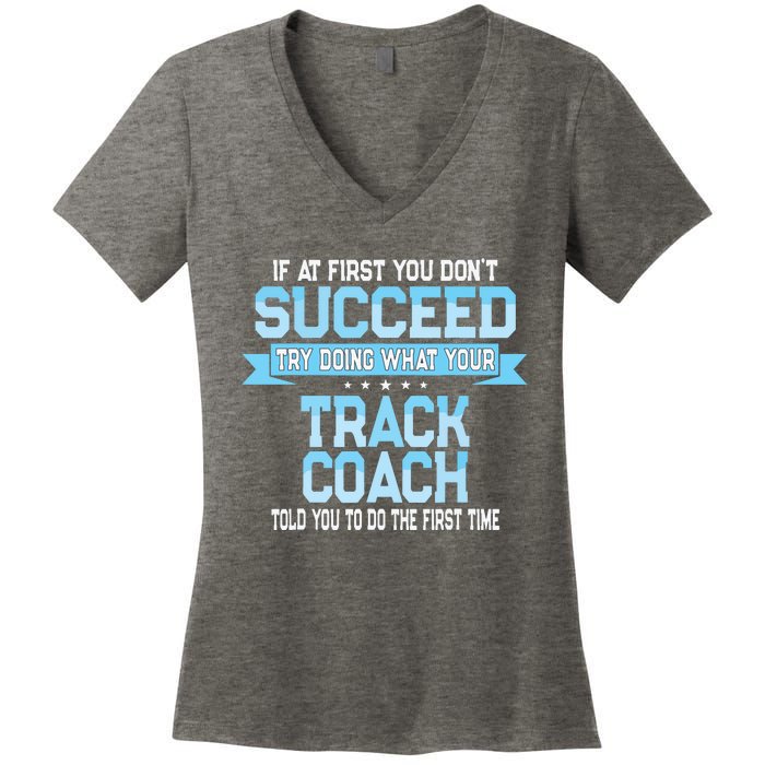 Fun Track And Field Coach Gift Funny Track Saying Women's V-Neck T-Shirt