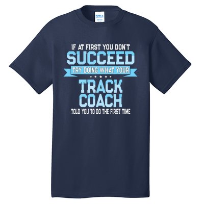 Fun Track And Field Coach Gift Funny Track Saying Tall T-Shirt