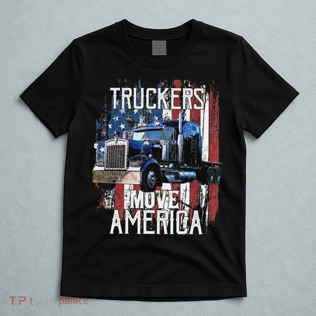 Funny Trucker American Flag Truck Driver Shirt Truck Driver Gift T-Shirt