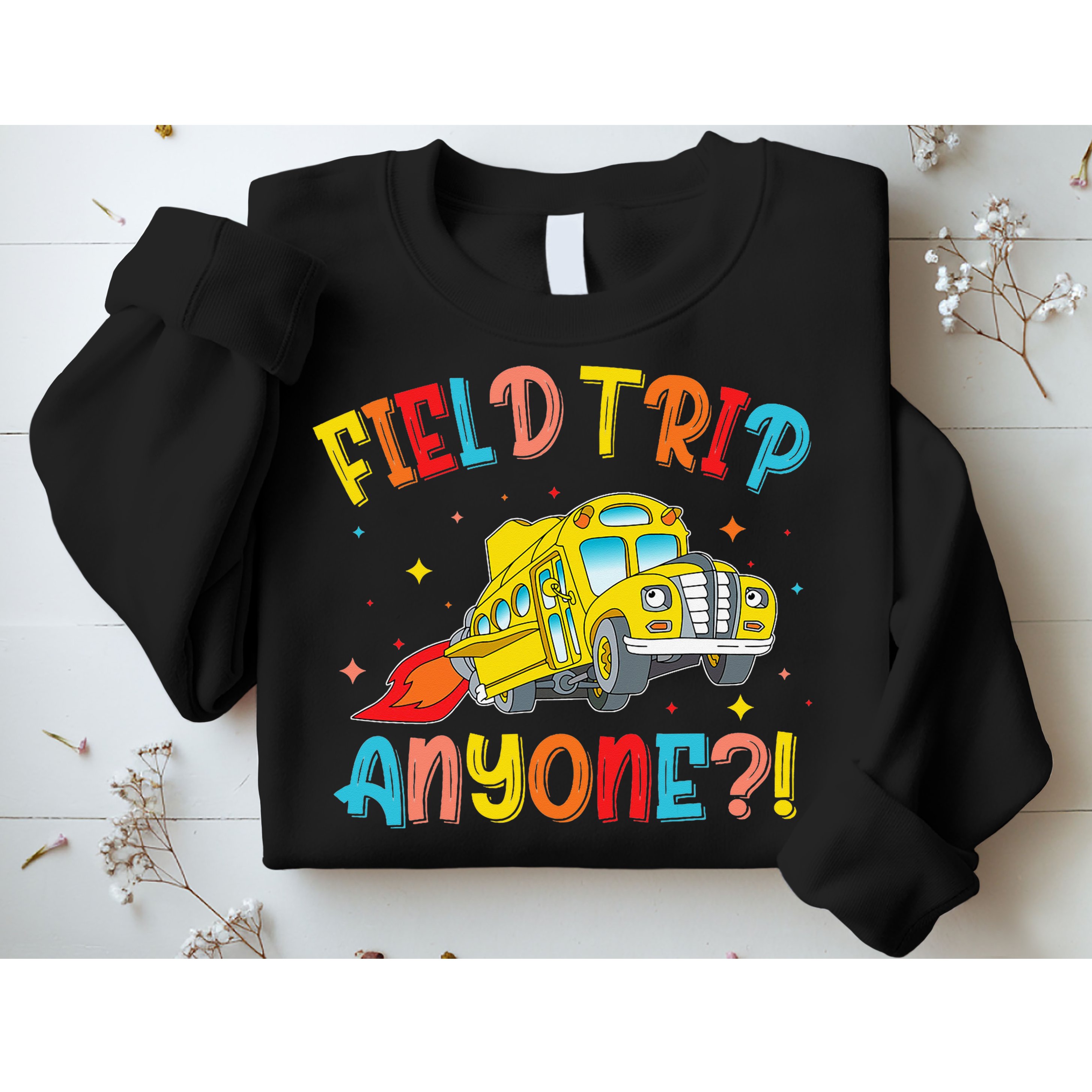 Field Trip Anyone School Trips Field Day 2025 Teachers Gift Sweatshirt