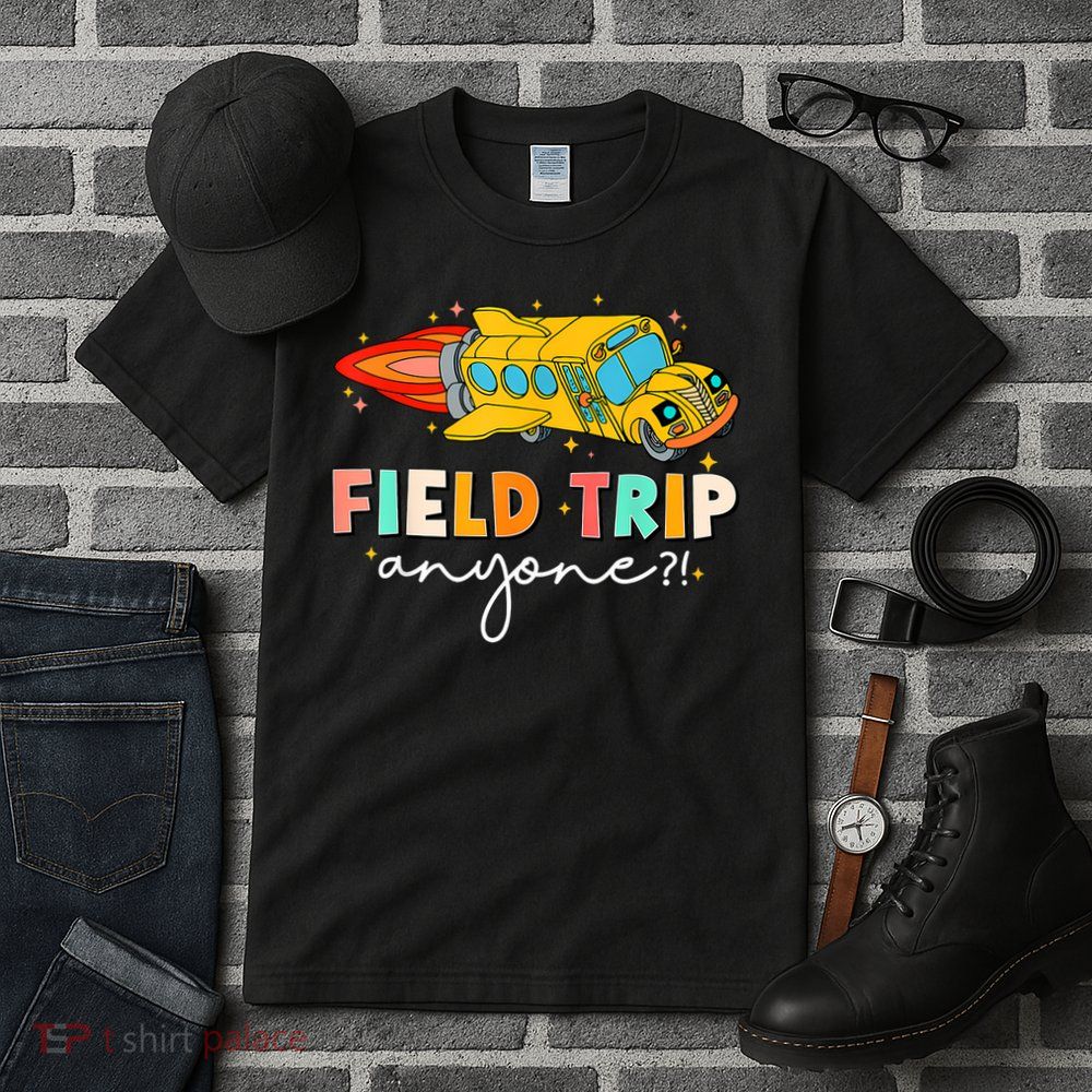 Field Trip Anyone Field Day Teachers Tall T-Shirt