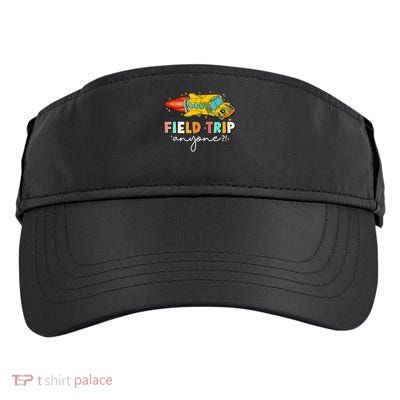 Field Trip Anyone Field Day Teachers Adult Drive Performance Visor