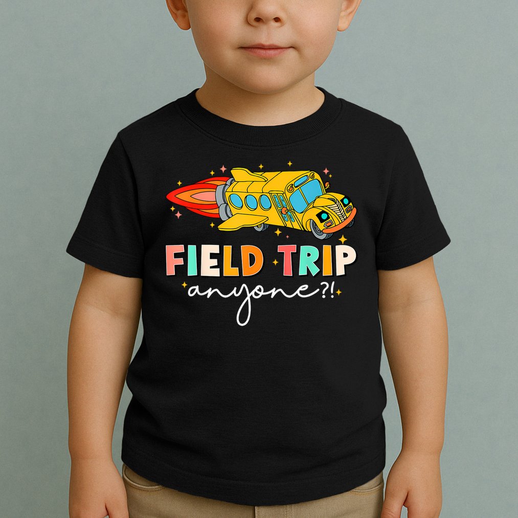 Field Trip Anyone Field Day Teachers Toddler T-Shirt