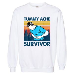 Funny Tummy Ache Survivor ShirtTummy Ache Survivor Design Garment-Dyed Sweatshirt