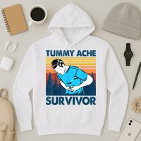 Funny Tummy Ache Survivor ShirtTummy Ache Survivor Design Hoodie