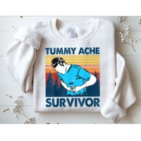 Funny Tummy Ache Survivor ShirtTummy Ache Survivor Design Sweatshirt