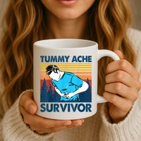 Funny Tummy Ache Survivor ShirtTummy Ache Survivor Design Mug