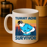 Funny Tummy Ache Survivor ShirtTummy Ache Survivor Design Mug