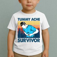 Funny Tummy Ache Survivor ShirtTummy Ache Survivor Design Toddler T-Shirt