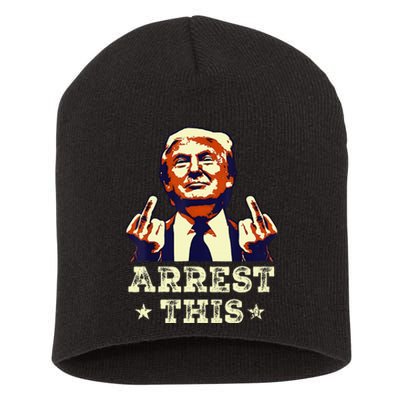 Funny Trump Arrest This Trump Arrest This Funny Trump Short Acrylic Beanie