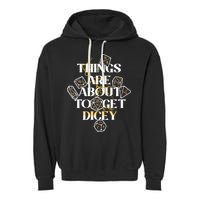 Funny Things Are About To Get Dicey DnD Garment-Dyed Fleece Hoodie