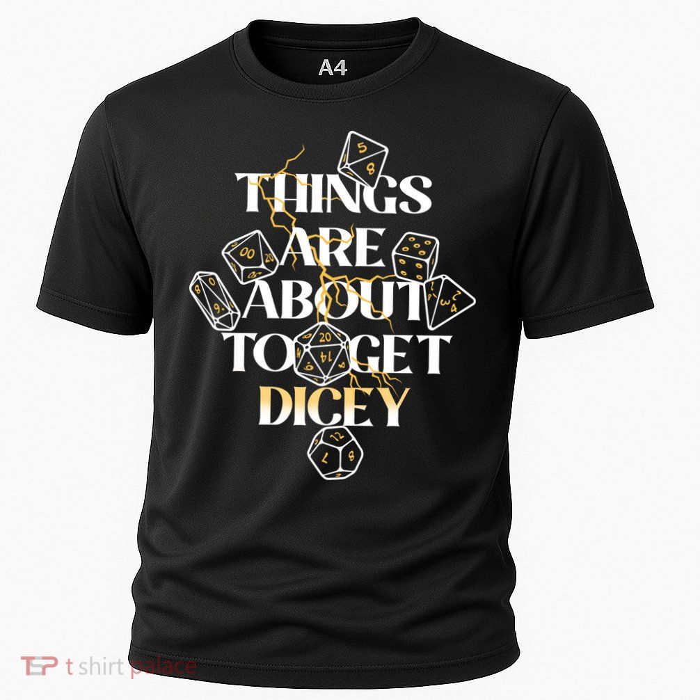 Funny Things Are About To Get Dicey DnD Cooling Performance Crew T-Shirt