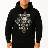 Funny Things Are About To Get Dicey DnD Hoodie