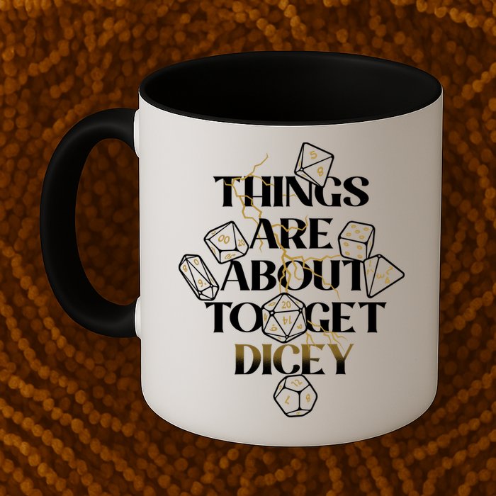 Funny Things Are About To Get Dicey DnD Mug