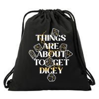 Funny Things Are About To Get Dicey DnD Drawstring Bag