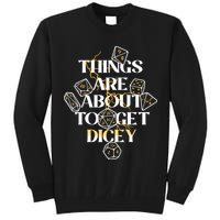 Funny Things Are About To Get Dicey DnD Tall Sweatshirt