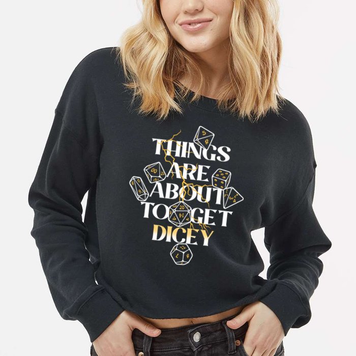 Funny Things Are About To Get Dicey DnD Cropped Pullover Crew
