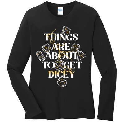 Funny Things Are About To Get Dicey DnD Ladies Long Sleeve Shirt