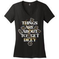 Funny Things Are About To Get Dicey DnD Women's V-Neck T-Shirt