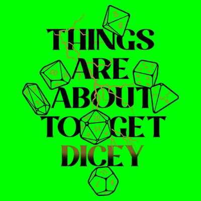 Funny Things Are About To Get Dicey DnD T-Shirt