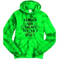 Funny Things Are About To Get Dicey DnD Tie Dye Hoodie