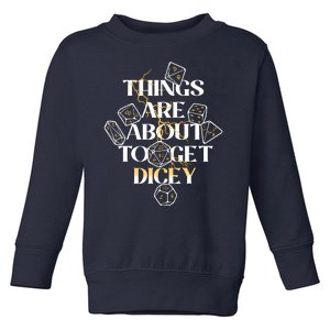 Funny Things Are About To Get Dicey DnD Toddler Sweatshirt