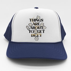 Funny Things Are About To Get Dicey DnD Trucker Hat