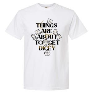 Funny Things Are About To Get Dicey DnD Garment-Dyed Heavyweight T-Shirt