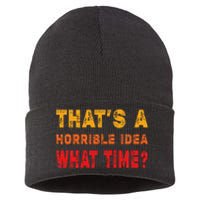 Funny Thats A Horrible Idea What Time Sarcasm Sustainable Knit Beanie