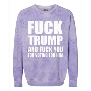 Fuck Trump And Fuck You For Voting For Him Colorblast Crewneck Sweatshirt