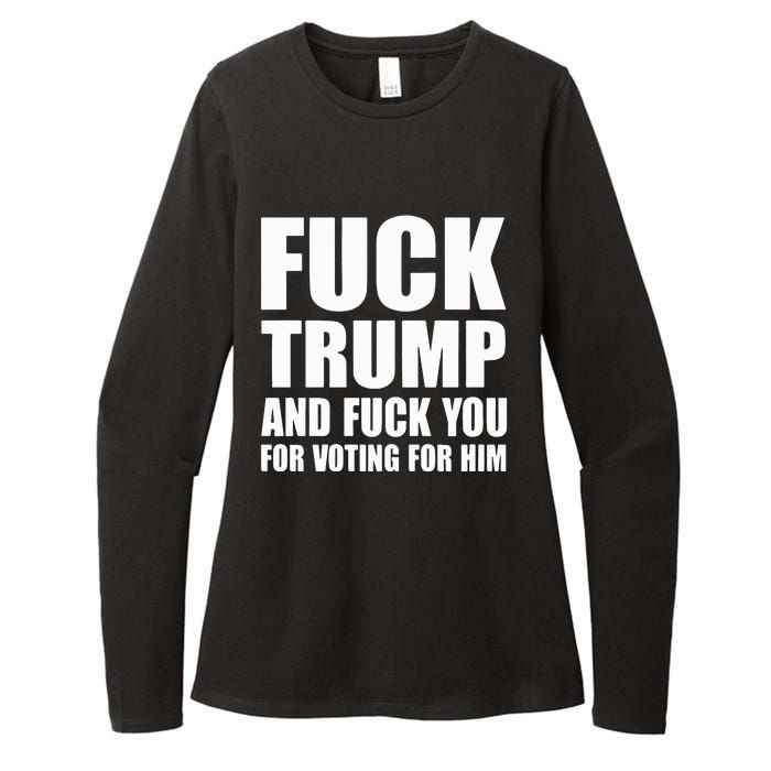 Fuck Trump And Fuck You For Voting For Him Womens CVC Long Sleeve Shirt