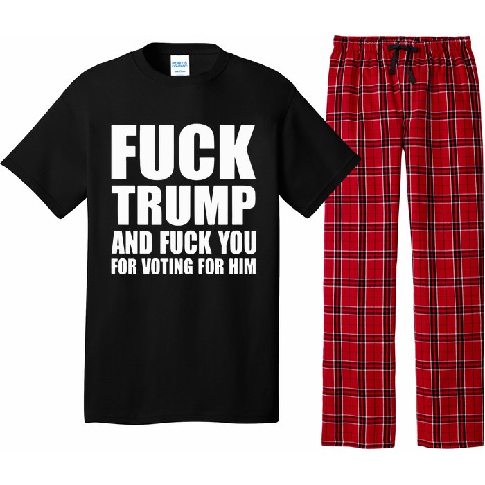 Fuck Trump And Fuck You For Voting For Him Pajama Set