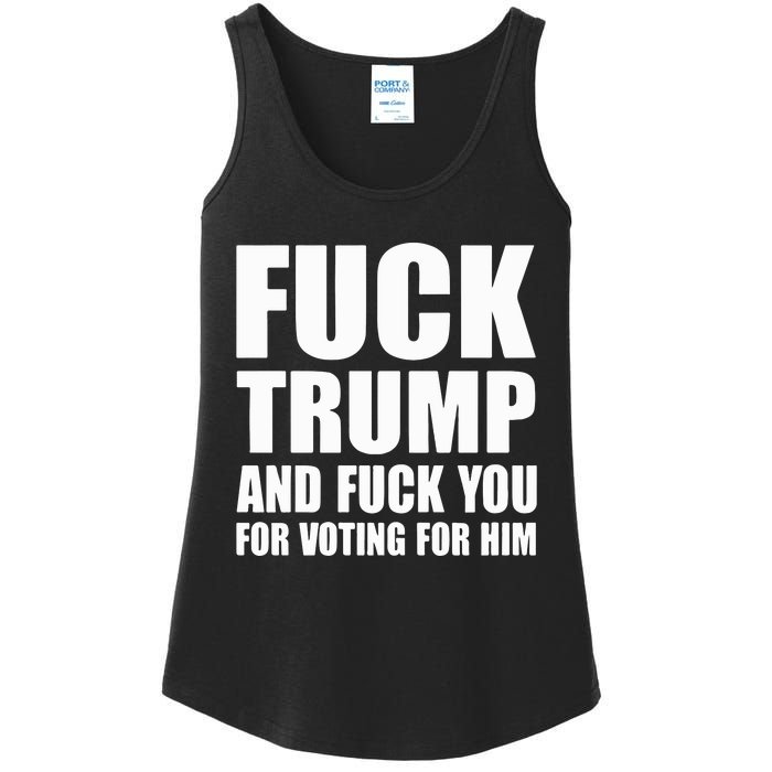 Fuck Trump And Fuck You For Voting For Him Ladies Essential Tank