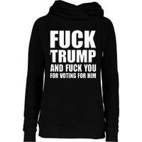 Fuck Trump And Fuck You For Voting For Him Womens Funnel Neck Pullover Hood