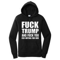 Fuck Trump And Fuck You For Voting For Him Women's Pullover Hoodie