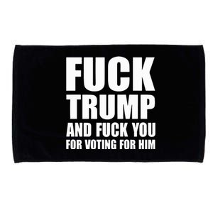 Fuck Trump And Fuck You For Voting For Him Microfiber Hand Towel