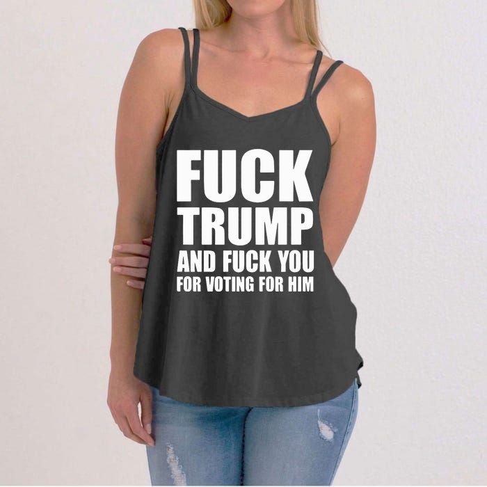 Fuck Trump And Fuck You For Voting For Him Women's Strappy Tank